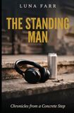 The Standing Man: Chronicles from a Concrete Step