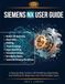 SIEMENS NX USER GUIDE: A Complete Step-by-Step Manual to Master 3D Modeling, Assemblies, Drafting, and Product Design—Learn Sketching, Parametric ... Basics, and Technical Drawing Workflows