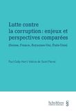 Lutte contre la corruption : enjeux et perspectives comparées: (Suisse, France, Royaume-Uni, Etats-Unis)