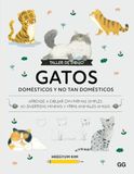 Taller de dibujo: Gatos domésticos y no tan domésticos: Aprende a dibujar con formas simples 60 divertidos mininos y otros animales amigos: 3