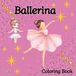 Ballerina Coloring Book: For Kids Ages 2-4