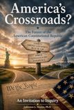 America's Crossroads?: The Future of the American Constitutional Republic