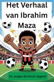 Het Verhaal van Ibrahim Maza: De Jongen die Nooit Opgeeft