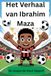 Het Verhaal van Ibrahim Maza: De Jongen die Nooit Opgeeft