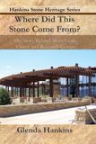 Where Hankins Stone Heritage- Where Did This Stone Come From?