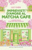 Imprevisti Newton Compton Editori Imprevisti d'amore al Matcha cafè