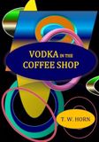 Vodka in the Coffee Shop