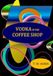 Vodka in the Coffee Shop