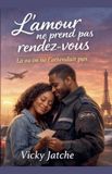 L'amour Libri GmbH L'amour ne prend pas rendez-vous Là où on ne l'attendait pas Paperback