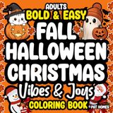 Fall Halloween Christmas Vibes & Joys—Bold & Easy Coloring Book for Adults