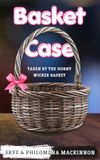 Basket Case: Taken by the Horny Wicker Basket