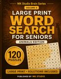 Large Print Word Search for Seniors: Animals Edition: 120 Relaxing Puzzles with Solutions
