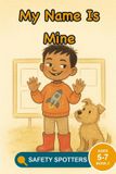 My Little Safety Spotters My Name Is Mine Paperback