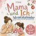 MAMA & ICH - Das Adventskalender-Mitmachbuch