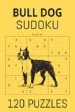 Bull Dog SUDOKU: Paws-itively Challenging logic puzzles. the ultimate breed of logic puzzles