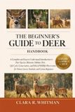 THE Bol The Beginner's Guide to Deer