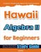 Hawaii Algebra II for Beginners Paperback
