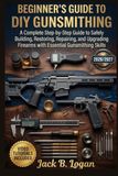 Beginner's Guide to DIY Gunsmithing