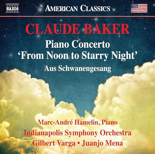 Claude Baker: Piano Concerto 'From Noon to Starry Night'