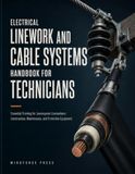ELECTRICAL LINEWORK AND CABLE SYSTEMS HANDBOOK FOR TECHNICIANS