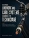 ELECTRICAL LINEWORK AND CABLE SYSTEMS HANDBOOK FOR TECHNICIANS