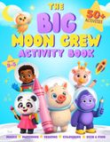 The Big Moon Crew Activity Book: A Fun Toddler Activity Book for Kids Ages 2-5