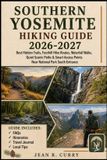 Southern Yosemite Hiking Guide 2026-2027