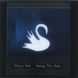 Among Mazzy Star Among My Swan (LP)