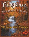 Fall Animals Word Search Puzzle Book: 100 Large Print Puzzles