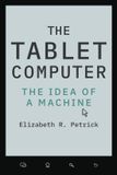 The Johns Hopkins Studies in the History of Technology The Tablet Computer / Paperback / 256 pages / English