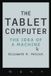 The Johns Hopkins Studies in the History of Technology The Tablet Computer / Paperback / 256 pages / English