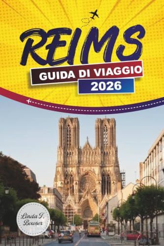 REIMS GUIDA DI VIAGGIO 2026