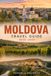 MOLDOVA TRAVEL GUIDE 2026-2027: Wine, History, and the Countryside Beyond Chișinău