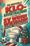 Der SV Wehen Wiesbaden Der inoffizielle Klo-Adventskalender für Fans von SV Wehen Wiesbaden