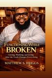 Functioning Libri GmbH Functioning While Broken Loving, Working & Living After The Truth Changes Everything