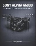 Sony Alpha A6000 Benutzerhandbuch