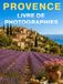 La Provence : Un livre de photographies pour seniors: Une collection apaisante pour les personnes atteintes d'Alzheimer ou de troubles apparentés (Version Française)