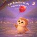 Les aventures de Laulau le hibou: Le ballon envolé: Histoire illustrée pour enfants - Idéale pour le rituel du coucher