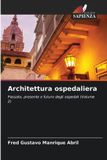 Architettura OmniScriptum SRL Architettura ospedaliera: Passato, presente e futuro degli ospedali (Volume 2) Paperback