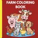 Farm Animal Coloring Book: Cute Farm Animal Coloring Book