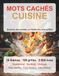 MOTS CACHES CUISINE: 50 sous-themes, 1000 mots a decouvrir - Cahier de puzzles pour adultes avec solutions