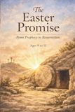 The Easter Promise: From Prophecy to Resurrection 8 to 11