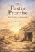 The Easter Promise: From Prophecy to Resurrection 8 to 11