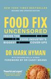 Food Fix Uncensored: Inside The Food Industry's Biggest Cover-Ups