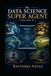 The Data Science Super Agent, Volume IX: The Domain Intelligence Builder