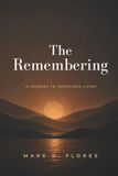 The Remembering: A Journey To Conscious Living