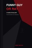 Funny Guy or Rat: 5 Years of Bullshit: A Flash Rat Manifesto and the Standard Academic Text on Skateboarding