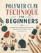 Polymer Clay Technique for Beginners