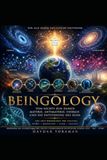 BEINGOLOGY: Vom Nichts zum Dasein: Materie, Antimaterie, Energie und die Entstehung des Seins