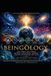 BEINGOLOGY: Vom Nichts zum Dasein: Materie, Antimaterie, Energie und die Entstehung des Seins